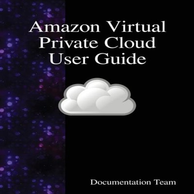 Amazon Virtual Private Cloud User Guide Documentation Team Hardco