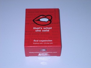 That's what she said First Explansion Cards