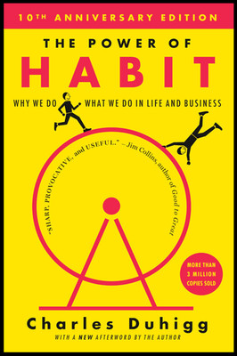 The Power of Habit   10th Anniversary Edition   Hardcover by Charles Duhigg