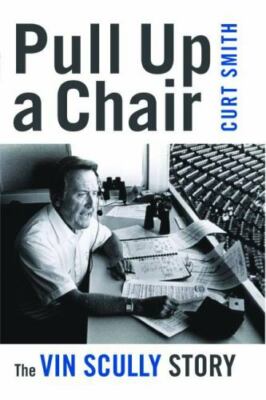 Pull Up a Chair: The Vin Scully Story 9781597976619|