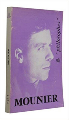 Mounier: sein Leben, sein Werk, mit einem Vortrag seiner Philosophie [Board book]