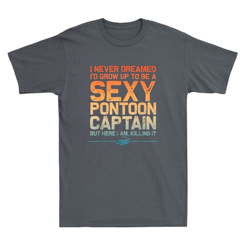 Never Dreamed Grow Up To Be Sexy Pontoon Captain Funny Quote Retro Men's T-Shirt - Picture 5 of 8