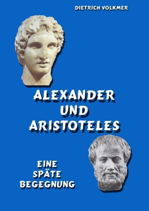 Thumbnail - Alexander Und Aristoteles Eine Späte Begegnung Dietrich Volkmer