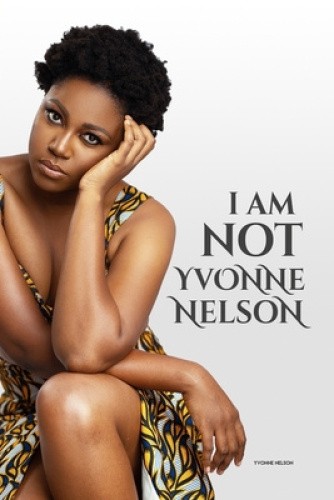 I am Not Yvonne Nelson by Yvonne Nelson [Paperback]