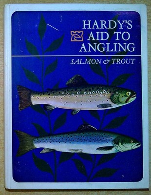 Hardy, J L and Others HARDY'S AID TO ANGLING: SALMON & TROUT 1966 Hardback Book