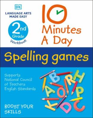 10 Minutes a Day Spelling Games, 2nd Grade by DK