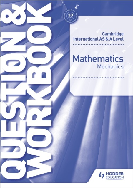 Cambridge International AS & A Level Mathematics Mechanics Question & Workbook: Hodder Education Group - Image 3