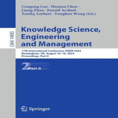 Knowledge Science Engineering and Management 17th International C