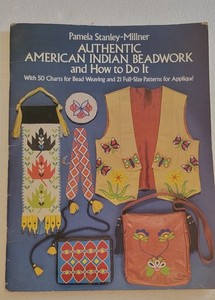 Authentic American Indian Beadwork And How To Do It -- 50 Charts And 21...