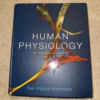 Human Physiology : An Integrated Approach by Dee Unglaub Silverthorn (2014,...