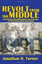 REVOLT FROM THE MIDDLE: EMOTIONAL STRATIFICATION AND By Jonathan H. Turner *VG+*