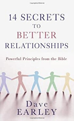 14 Secrets to Better Relationships : Powerful Principles from the