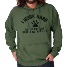 I Work Hard Cat Have Better Life Cute Gift Hoodie Hooded Sweatshirt Men Women