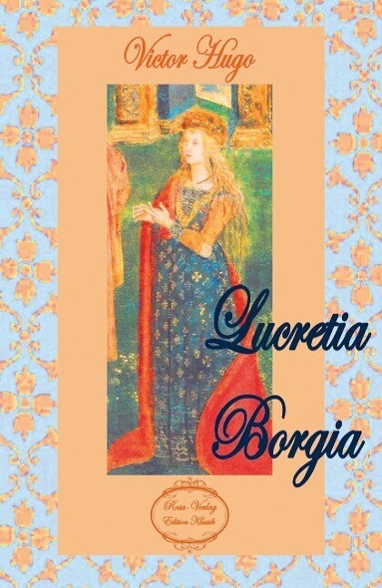Thumbnail - Lucretia Borgia | Victor Hugo | 2014 | Deutsch