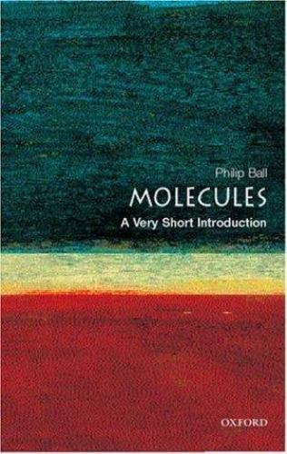 Molecules: a Very Short Introduction by Philip Ball (2003, Trade Paperback)