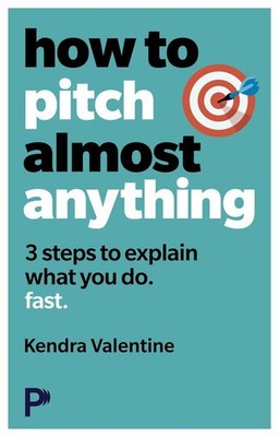 How to Pitch (Almost) Anything | Kendra Valentine | englisch