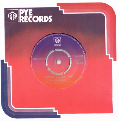 DICK EMERY CLASSIC 7'' SINGLE - YOU'RE JUST AS LOVELY TODAY - OUR YOUNG IDEA EX+