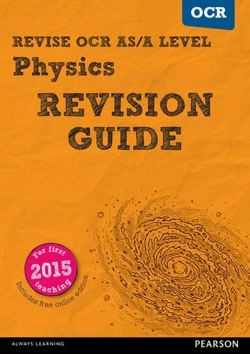 Revise OCR AS/A level Physics Revision Guide: (with free online edition) (REVI,