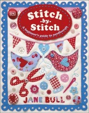Stitch-by-Stitch: A Beginner's Guide to Needlecraft by Jane Bull (English) Hardc