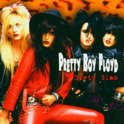 PRETTY BOY FLOYD Dirty Glam ( CD 2004 San Juan Music / Music Avenue )