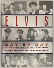 Elvis Day by Day: The Definitive Record of His Life and Music 1999 First Edition