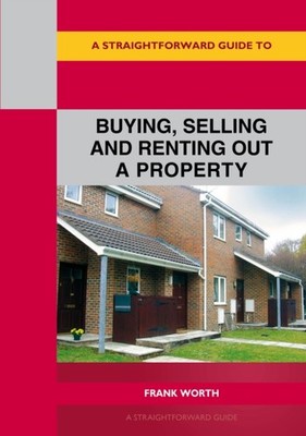 BUYING SELLING & RENTING OUT A PROPERTY by Frank Worth Paperback Self Help