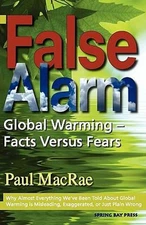 False Alarm : Global Warming-- Facts Versus Fears Hardcover Paul