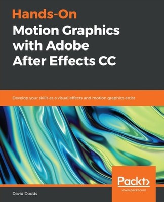 Dodds - Hands-On Motion Graphics with Adobe After Effects CC  Develop  - X555z