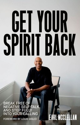 Get Your Spirit Back: Break Free of Negative Self-Talk and Step Fully In .. NEW