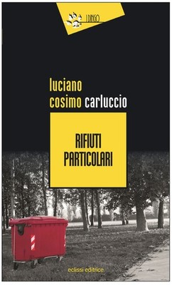 Bücher Luciano Cosimo Carluccio - Sonderabfälle - 2016