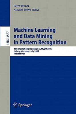 Machine Learning and Data Mining in Pattern Recognition: 4th International: New