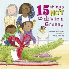 Image of 15 Things Not to Do With a Granny by Margaret McAllister (author), Holly Ster...