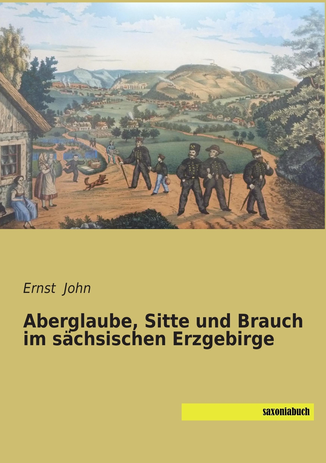 Thumbnail - Aberglaube, Sitte Und Brauch Sächsischen Erzgebirge | Ernst John |