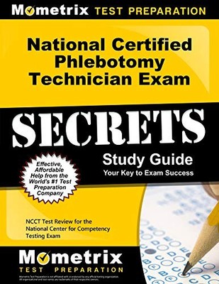 NATIONAL CERTIFIED PHLEBOTOMY TECHNICIAN EXAM SECRETS By Ncct Exam Secrets Test