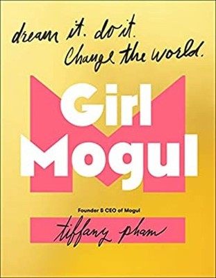 Girl Mogul : Dream It. Do It. Change the World Hardcover Tiffany