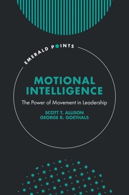MOTIONAL INTELLIGENCE : THE POWER OF MOV by ALLISON, SCOTT T. Hardback Self Help