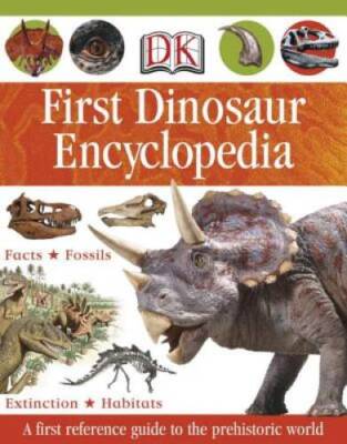 First Dinosaur Encyclopedia - Hardcover By DK Publishing - VERY GOOD