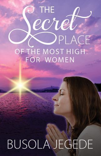 Secret Place of the Most High for Women by Busola Jegede (2014, Trade Paperback)