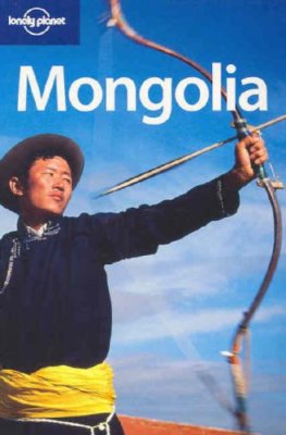 Lonely Planet Mongolia (Country Guide) By Michael Kohn