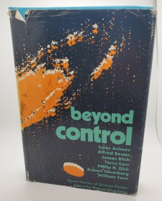 Beyond Control - Seven Stories of Science Fiction Robert Silverberg 1972 HC