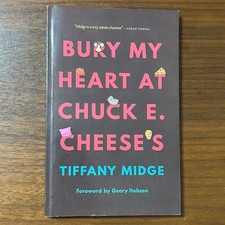 BURY MY HEART AT CHUCK E. CHEESE'S - Paperback By Midge, Tiffany 2019 - GOOD