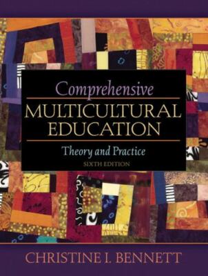 Comprehensive Multicultural Education : Theory and Practice by Christine I....