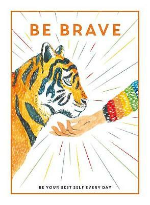 Be Brave: Be Your Best Self Every Day by Not Available (Hardcover, 2019)