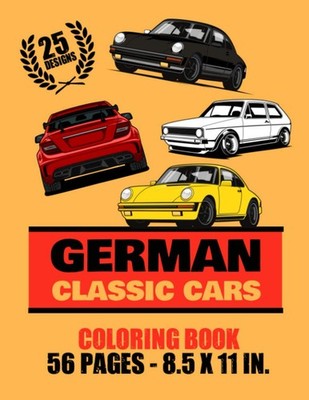 German Classic Cars Coloring Book - 25 Designs 56 Pages
