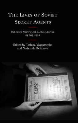 The Lives of Soviet Secret Agents