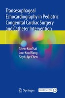 Transesophageal Echocardiography In Pediatric Congenital Cardiac Surgery And...