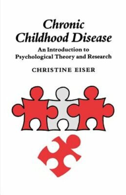 Chronic Childhood Disease: An Introduction to Psychological Theory and Research