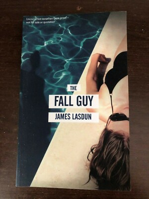 THE FALL GUY by JAMES LASDUN - JONATHAN CAPE - P/B - *PROOF*