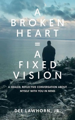 A Broken Heart = A Fixed Vision Derwin Dee Lawhorn Taschenbuch Englisch 2026