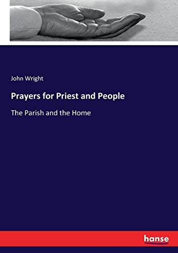 Prayers for Priest and People:The Parish and the Home by Wright, John New<-